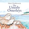 The Utterly Otterleys - Mairi Hedderwick - 9781836920205