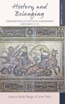 History and Belonging - Stefan Berger ; Caner Tekin - 9781836950554