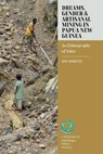Dreams, Gender, and Artisanal Mining in Papua New Guinea - Dan Moretti - 9781836951766