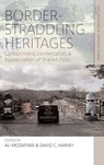 Border Straddling Heritages - Ali Mozaffari ; David Harvey - 9781836952336