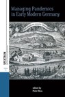 Managing Pandemics in Early Modern Germany - Peter Hess - 9781836954255