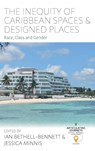 The Inequity of Caribbean Spaces and Designed Places - Ian Bethell-Bennett ; Jessica Minnis - 9781836955207