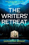 The Writers' Retreat: An absolutely gripping thriller - Samantha Vérant - 9781837000210