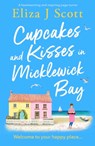 Cupcakes and Kisses in Micklewick Bay: A Heartwarming and Inspiring Page-Turner - Eliza J. Scott - 9781837000272
