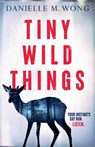 Wong, D: Tiny Wild Things - Danielle M. Wong - 9781837000807