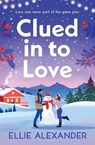 Clued in to Love - Ellie Alexander - 9781837001316