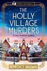The Holly Village Murders - Benedict Brown - 9781837002689