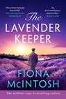 The Lavender Keeper - Fiona McIntosh - 9781837002856