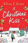 A Christmas Kiss - Eliza J Scott - 9781837003570