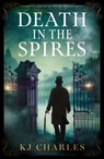 Death in the Spires: A Completely Gripping and Addictive Historical Mystery - KJ Charles - 9781837003808