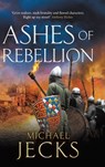 Ashes of Rebellion - Michael Jecks - 9781837032815
