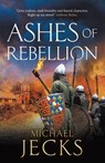 Ashes of Rebellion - Michael Jecks - 9781837032822
