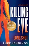 Killing Eve: Long Shot - Luke Jennings - 9781837039470