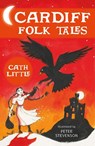 Cardiff Folk Tales - Cath Little - 9781837050994