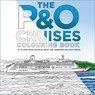 The P&O Cruises Colouring Book - Chris Frame ; Rachelle Cross ; Robert Henderson ; Doug Cremer - 9781837051113