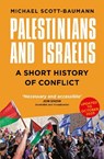 Palestinians and Israelis - Michael Scott-Baumann - 9781837051328