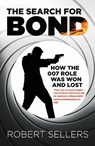 The Search for Bond - Robert Sellers - 9781837052264