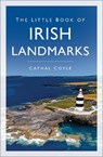 The Little Book of Irish Landmarks - Cathal Coyle - 9781837052585