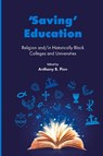 ‘Saving’ Education - Anthony B. (Rice University Pinn - 9781837088973