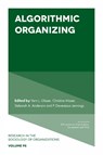 Algorithmic Organizing - Vern L. (University of Alberta Glaser ; Christine (Vrije Universiteit Amsterdam Moser ; Deborah A. (University of Alabama Anderson - 9781837089291