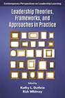 Leadership Theories, Frameworks, and Approaches in Practice - Kathy L. (Florida State University Guthrie ; Rich (University of La Verne Whitney - 9781837089499