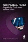 Mastering Legal Pricing - Patrick J McKenna ; Stephanie Hamon ; Tanbir Jasimuddin ; Tim Corcoran - 9781837230914