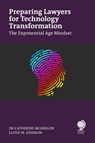 Preparing Lawyers for Technology Transformation - Catherine McGregor ; Lloyd Johnson - 9781837230976