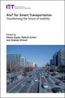 Aiot for Smart Transportation: Transforming the Future of Mobility - Meenu Gupta - 9781837240968