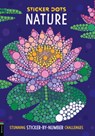 Sticker Dots: Nature: Stunning Sticker by Numbers Challenges - Daniela Geremia - 9781837251483