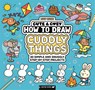 Cute & Cosy: How to Draw Cuddly Things - Lucy Quinn - 9781837251520