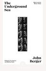 The Underground Sea - John Berger - 9781837260386