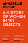 A History of Women in 101 Objects - Annabelle Hirsch - 9781837260416