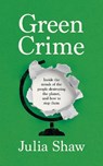 Green Crime - Julia Shaw - 9781837260669
