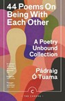44 Poems on Being with Each Other - Padraig O Tuama - 9781837260911