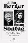 To Tell a Story - John Berger ; Susan Sontag - 9781837262960