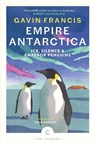Empire Antarctica - Gavin Francis - 9781837263912
