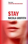 Stay - Nicola Griffith - 9781837264469