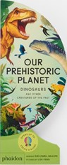 Our Prehistoric Planet - Sue Lowell Gallion ; Lisk Feng - 9781837290390