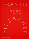 Franco Pepe - Franco Pepe ; Elisia Menduni ; Faith Willinger ; Nancy Silverton - 9781837290611
