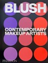 Blush - Phaidon Editors ; Linda Evangelista ; Alistair O'Neill - 9781837291212
