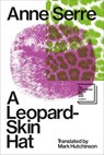 A Leopard-Skin Hat - Anne Serre - 9781837311200