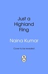 Just A Highland Fling - Naina Kumar - 9781837320691