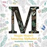 Maggie Magoo's Amazing Alphabet: Beautiful Letters for Colouring - Maggie Magoo - 9781837330140