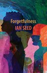 Forgetfulness - Ian Seed - 9781837380114