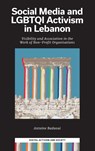 Social Media and LGBTQI Activism in Lebanon - Antoine (Fluminense Federal University (NEOM-UFF) Badaoui - 9781837422388