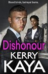 Dishonour - Kerry Kaya - 9781837512997