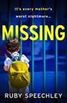 Missing - Ruby Speechley - 9781837513871