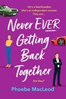 Never Ever Getting Back Together - Phoebe MacLeod - 9781837514304