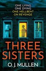 Three Sisters - O. J. Mullen - 9781837515011