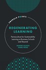 Regenerating Learning - Maribel (Copenhagen Business School Blasco ; Isabel (Copenhagen Business School Froes - 9781837532339